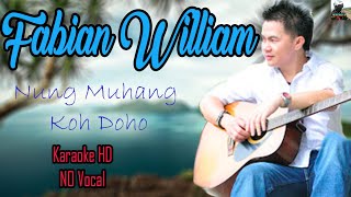 Nung Muhang Koh Doho  Fabian William Karaoke HD No Vocal [upl. by Spaulding695]