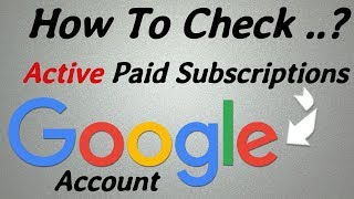 how to check Active Paid Subscriptions and Services for your Google Account [upl. by Anyalram]