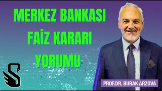 Merkez Bankası Faiz Kararı Yorumu ProfDr Burak ARZOVA [upl. by Atinihs868]