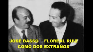 FLOREAL RUIZ  JOSÉ BASSO  COMO DOS EXTRAÑOS  TANGO [upl. by Rifkin]