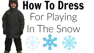 How To Dress For Playing In The Snow  Cold Weather Dressing Tips [upl. by Deanne]