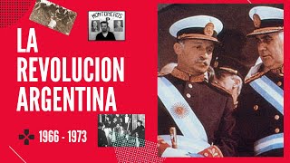 La REVOLUCION ARGENTINA 💥💥💥 1966 1973  RESUMEN [upl. by Blodget]