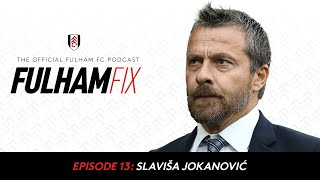 Fulham Fix Podcast Episode 13  Slaviša Jokanović [upl. by Ikcaj]