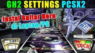 Cara Main  Settings Guitar Hero II PCSX2 Kualitas 4K LaptopPC [upl. by Ynaffet]