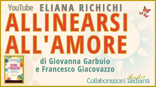 ALLINEARSI ALLAMORE Di Giovanna Garbuio e Francesco Giacovazzo A cura di ElianaRichichi [upl. by Eilrebmik]