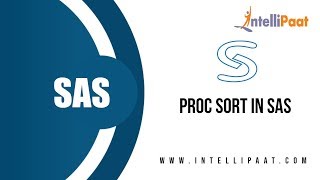 Proc Sort in SAS  SAS Tutorial  SAS Training  Intellipaat [upl. by Idrahs]