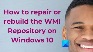 How to repair or rebuild the WMI Repository on Windows 11 [upl. by Shannan]