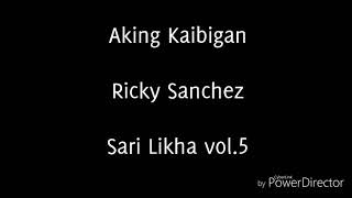 Aking Kaibigan lyrics  Ricky Sanchez Sari Likha 5 [upl. by Ludovico]