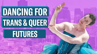 Transgender Dancer Sean Dorsey Invites Trans and Queer People to Dream Big  If Cities Could Dance [upl. by Fielding]