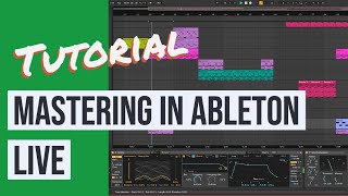 Mastering in Ableton Live  A Step by Step Tutorial [upl. by Josepha561]