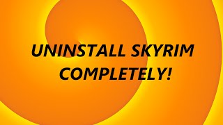 How to fully uninstall Skyrim [upl. by Ellebyam]