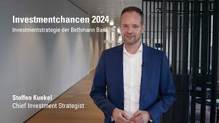 Investmentchancen 2024  Die Bethmann Bank Investmentstrategie [upl. by Auod]