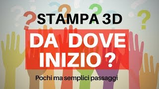 Stampa 3D da dove inizio [upl. by Ruthven]