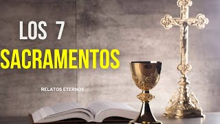 Los 7 Sacramentos Su Significado y Por Qué Son Claves en la Fe Católica ✝️📖 [upl. by Hajidak]