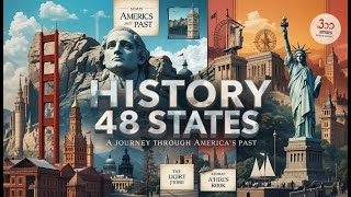 History 48 States A Journey Through Americas Past [upl. by Violante189]