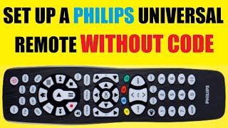 How to program a PHILIPS universal TV remote control to any device no code required [upl. by Aistek469]