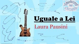 Uguale a lei  Laura Pausini  She Aznavour  Tutorial chitarra [upl. by Daitzman541]