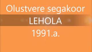 Olustvere segakoor LEHOLA 1991a [upl. by Horatius]