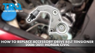 How to Replace Accessory Drive Belt Tensioner 20062011 Honda Civic [upl. by Kamillah]