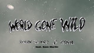 Robin Schulz x CYRIL  World Gone Wild feat Sam Martin Official Lyric Video [upl. by Arathorn]