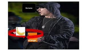 the depressing story of how eminem turned orange and banana into bornana [upl. by Nonnahs]