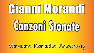 Gianni Morandi  Canzoni Stonate Versione Karaoke Academy Italia [upl. by Hyacinthia]