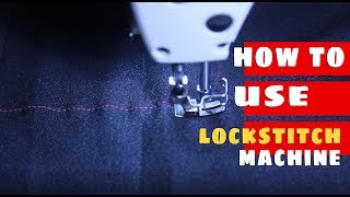 How to use lockstitch sewing machine [upl. by Panther]