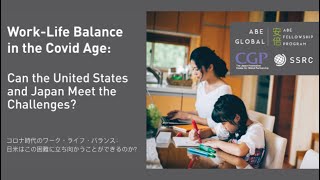 Abe Global 2020  WorkLife Balance in the Covid Age Can the US and Japan Meet the Challenges [upl. by Morey950]