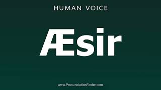 How To Pronounce Æsir [upl. by Alfredo875]