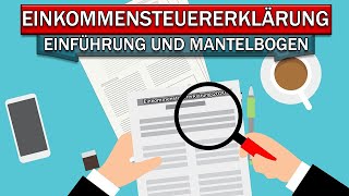 Steuererklärung 2020 Einführung und Mantelbogen Hauptvordruck ESt 1 A [upl. by Ahtenak]