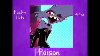 ☆ Poison  Slowed  Hazbin Hotel ☆ [upl. by Ajnek255]