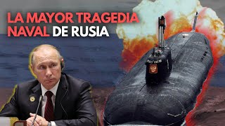 La TRAGEDIA del Submarino Kursk de Rusia  ¿Cómo sucedió [upl. by Ebaj]