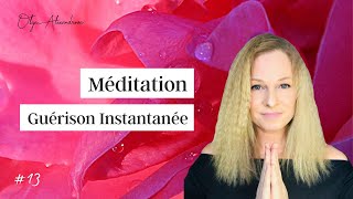 Méditation de ❤️ GUÉRISON INSTANTANÉE 🤲🏼  Olga Alexandrova [upl. by Boutis]