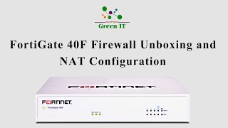 FortiGate 40F Firewall Unboxing and NAT Configuration [upl. by Harp]