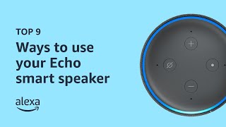 Top 9 ways to use your smart speakers with Alexa  Amazon Echo [upl. by Mercedes]