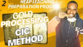 Gold Processing via Heap Leaching  2 Heap Preparation Process  CIC Method  StepbyStep [upl. by Valene290]