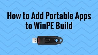 How to Add Portable Apps to WinPE Build [upl. by Lavinia]