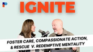 Foster Care Rescue v Redemptive Mentality amp Compassionate Action [upl. by Con942]