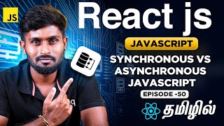 React Js Series for Beginners தமிழில் 50  Synchronous Vs ASynchronous [upl. by Granger602]