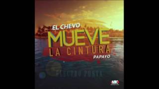 Mueve La CinturaAudio  El Chevo ft Papayo [upl. by Soinotna]