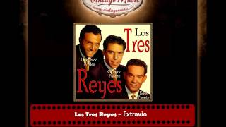 Los Tres Reyes – Extravio Hernando Aviles [upl. by Lock]