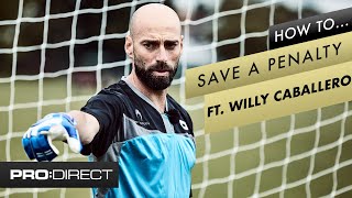 How to Save a Penalty FT Willy Caballero  Learn Goalkeeper Skills Technique Tutorial [upl. by Enaitsirhc600]