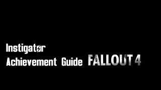 Fallout 4  quotInstigatorquot achievementtrophy guide Wasteland Workshop DLC [upl. by God]