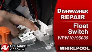 Whirlpool Dishwasher  Over Flowing Water  Float Switch Repair and Diagnostic [upl. by Noam]