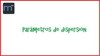 6 Parámetros de dispersión Curso de Estadística Descriptiva [upl. by Newcomer670]