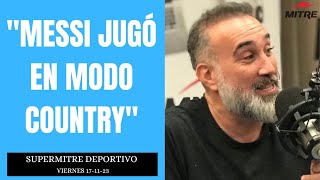 quotMessi jugó en modo countryquot Super Mitre 171123 [upl. by Ona]