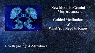 NEW MOON Guided Meditation  May 30 2022 in GEMINI [upl. by Eenimod]