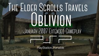 Elder Scrolls Travels Oblivion PSP  January 2007 Extended Gameplay [upl. by Zednanreh]