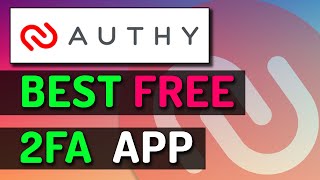 Authy  The Best Free Two Factor Authenticator App [upl. by Swanson234]