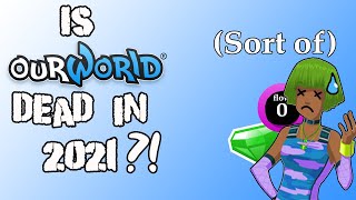 Is ourWorld DEAD now  Playing ourWorld in 2021 gameplay [upl. by Nidnarb]